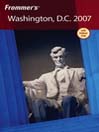 Frommer's® Washington, D.C. 2007